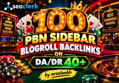 I will build 100 PBN sidebar blogroll backlinks on DA/DR 40+ domains