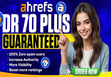 INCREASE DOMAIN RATING DR UP TO 70+ SKYROCKET YOUR WEBSITE AUTHORITY