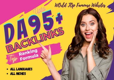 I Will Provide DA 90 Plus High Quality Dofollow SEO Backlinks From World Top Websites