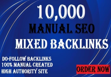 Manual created 10,000 Do-follow mixed backlinks increase your website ranking 1 on Google,  yahoo