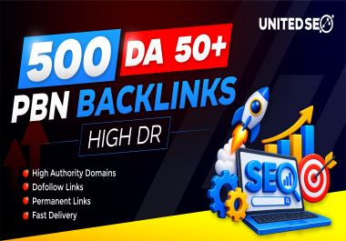 500 DA 50+ PBN Backlinks with High DR Domains for SEO