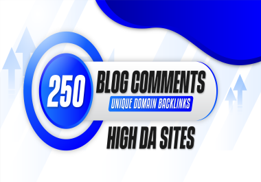 Get Powerful 250 blog comment backlinks on unique high DA sites