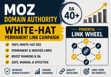 MOZ Domain Authority to 40+ White-Hat Permanent Link Campaign &mdash Link Wheel