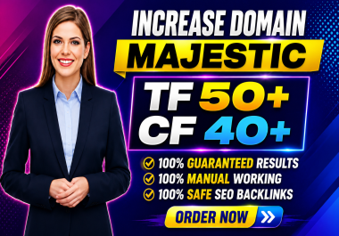 Increase Majestic TF 50+ & CF 40+ Guaranteed with High Authority SEO Backlinks