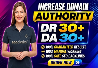 Increase Ahrefs DR 30+ And Moz DA 30+ Very Fast In 8 Days Safe And Secure Guaranteed