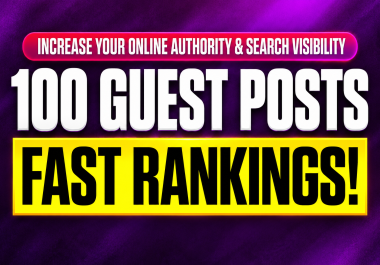 100 High DA DR Guest Post Backlinks on High Traffic Websites