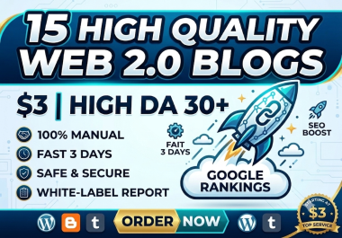 Build 15 premium high DA 30+ web 2.0 blogs for top SEO ranking