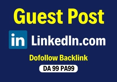 Write and publish a Guest post on LinkedIn. com with backlink index probability