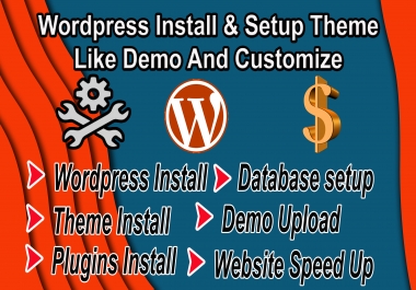 I will install WordPress,  theme setup,  demo Upload,  Speed Up And Do customization