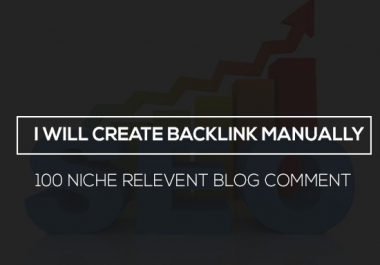 i will provide 100 niche relevant blog comment with high da pa