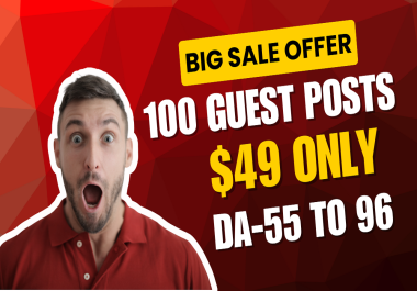 100 High-Quality Dofollow Guest Posts - LIMITED TIME SALE