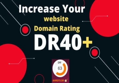 Increase Ahrefs DR 40+ of your website Manual Work and Guaranteed