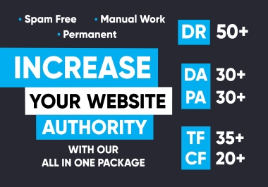 Increase DR 50+ DA 30+ PA 30+ TF 35+ CF 20+ ALL IN ONE for your websites