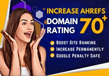 Increase Ahrefs DR 70+ of your website Manual and Guaranteed