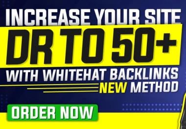 Increase Ahrefs DR 50+ of your website Guaranteed and Manual Work