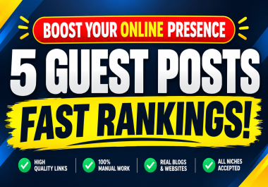 Publish 5 Guest Posts to Improve Website Authority & Rankings