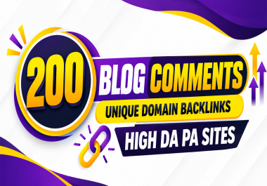 Get 200 Blog Comment Backlinks from High DA & Unique Domains