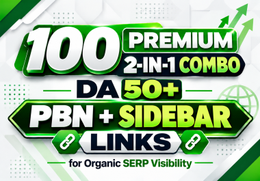 100 Premium 2-in-1 DA 50+ PBN + Sidebar & Blogroll Links for Organic SERP Visibility
