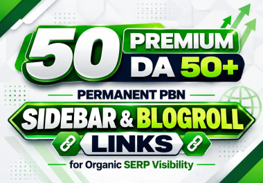 50 Premium DA 50+ Permanent PBN Sidebar & Blogroll Links for Organic SERP Visibility
