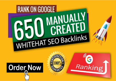 Get 650 Powerful,  High-DA Backlinks to Skyrocket Website&rsquo s Google Rankings