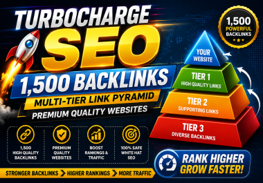 TURBOCHARGE SEO 1,500 Backlinks Multi-Tier Link Pyramid premium quality websites