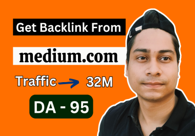 Get Backlink from medium. com DA95,  DR94 32M Traffic
