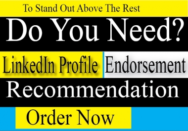 I will Design linkedin profile,  endorse and recommend your skills