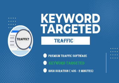 30000 KEYWORD TARGETED low bounce rate traffic from Top Search engine