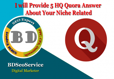 I provides 5 high quality niche relevant quora answers within short time