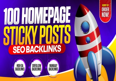 I Will Build 100 High DA Homepage Sticky Posts with SEO Backlinks
