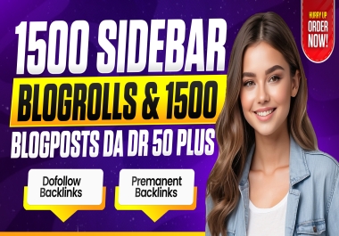 I Will Provide 1500 Blog Posts and 1500 Sidebar Blogroll Backlinks