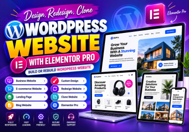 Design,  Redesign,  Clone,  WordPress Website With Elementor Pro Build or rebuild WordPress website