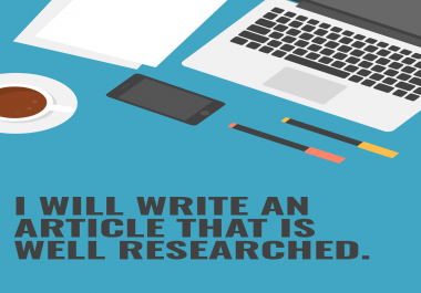 I will write and rewrite A well researched article
