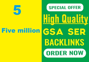 I will create 5 million gsa backlinks for increasing your website