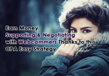 Earn Money Supporting and Meeting Camgirls Thanks to this CPA Strategy