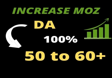 I will increase your MOZ DA 50 to 60 plus Quality backlinks Off page SEO