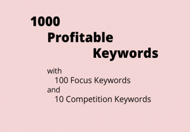 Research & Find for You 1k Profitable keyword,  100 FK & Analyze 10 CK