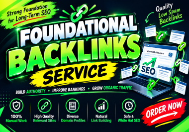 I will build high quality foundational backlinks to strengthen your SEO