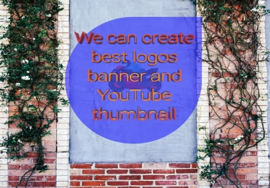 We can create best logos banner and YouTube thumbnail. With your given concept and our creativity.