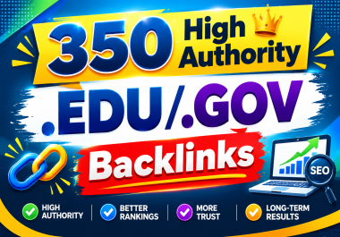 Build 350 Edu Gov link building High Quality Trust Authority Safe SEO Backlinks to increase ranking