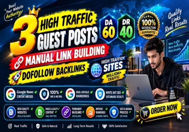 3 Premium Guest Posts High Traffic DA 60+ DR 40+ Sites Boost Rankings