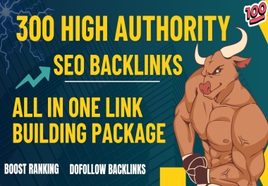 Get 350 High Authority SEO Backlinks Complete All-in-One Link Building Package