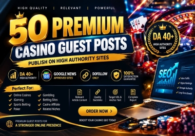 50 Premium Casino Guest Posts DA 40 Plus Websites for Gambling and iGaming SEO