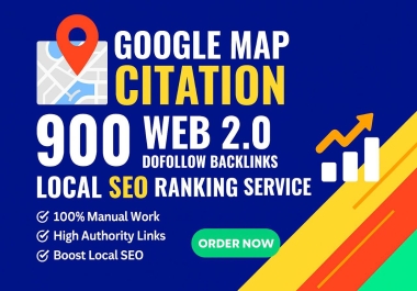 Google Map Citation & 900 Web 2.0 SEO Backlinks Local SEO Ranking Service