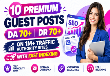 Get 10 Premium Guest Posts on High 1M Traffic Authority Sites with Fast Indexing