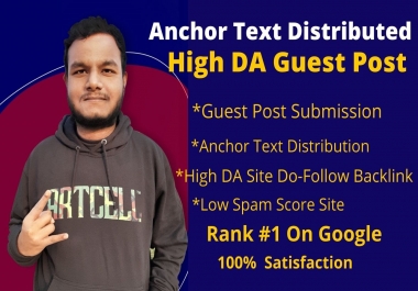 I will do anchor text distributed high DA guest post link building,  Rank #1 on Google