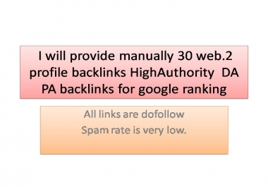 I will provide manually30 web.2 profile backlinks HighAuthority DA PA backlinks for google ranking