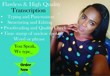 I will transcribe any of your audio or video flawlessly Up to 30 min and more