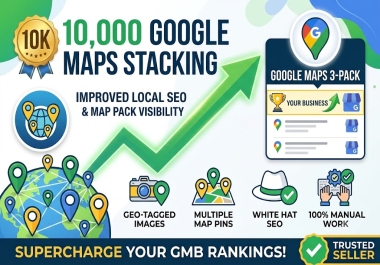 10,000 Google Maps Stacking for Improved Local SEO Rankings Boost Your Google Business Profile
