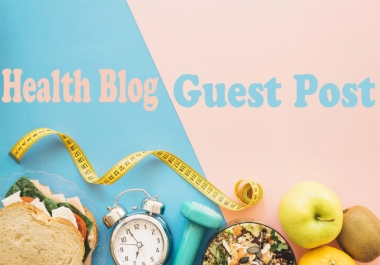 I will do 3 guest post on 60+ da health website